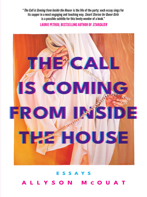 Title details for The Call Is Coming from Inside the House by Allyson McOuat - Available